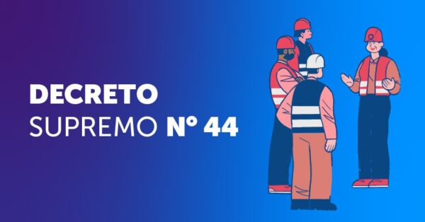 Curso Decreto Supremo  44 APRUEBA NUEVO REGLAMENTO SOBRE GESTIÓN PREVENTIVA DE LOS RIESGOS LABORALES PARA UN ENTORNO DE TRABAJO SEGURO Y SALUDABLE
